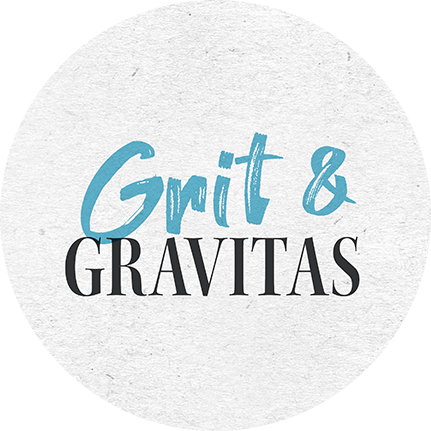 Grit and Gravitas